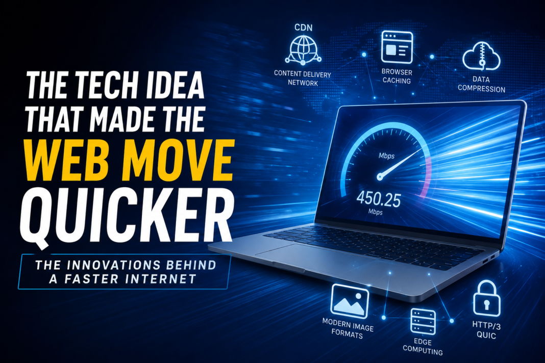 tech idea that made the web move quicker